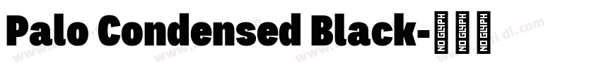 Palo Condensed Black字体转换